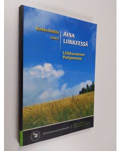 käytetty kirja Aina liikkeessä : liikkuvainen Pohjanmaa - Liikkuvainen Pohjanmaa
