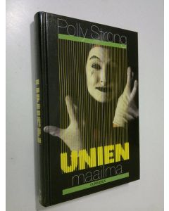 Kirjailijan Polly Strong käytetty kirja Unien maailma