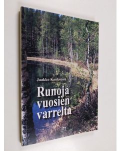 Kirjailijan Jaakko Kaukonen käytetty kirja Runoja vuosien varrelta