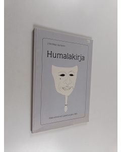 Kirjailijan Ulla-Maija Aaltonen käytetty kirja Humalakirja : ajatuksia keskustelulle, joka tähtää selvempään nuoreen Suomeen