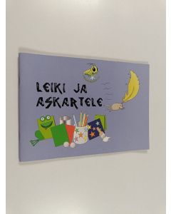 Kirjailijan kuvitus  Samuli Kilpeläinen käytetty teos Leiki ja askartele