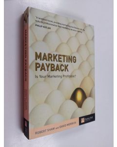 Kirjailijan Robert Shaw käytetty kirja Marketing payback : is your marketing profitable?