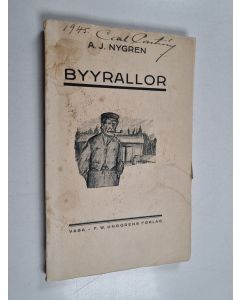 Kirjailijan A.J. Nygren käytetty kirja Byyrallor : Folklivsbilder på österbottniskt bygdemål. I-III