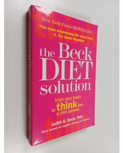 Kirjailijan Judith S. Beck käytetty kirja The Beck Diet Solution - Train Your Brain to Think Like a Thin Person