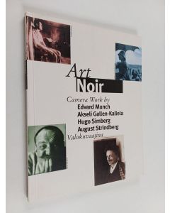 Tekijän Juri Kokkonen  käytetty kirja Art noir : camera work by = valokuvaajina Edvard Munch, Akseli Gallen-Kallela, Hugo Simberg, August Strindberg