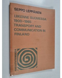 Kirjailijan Seppo Leppänen käytetty kirja Liikenne Suomessa 1900-1965 = Transport and communication in Finland 1900-1965