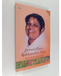 Kirjailijan äiti Amma käytetty kirja Jumalallisen Rakkauden Valo : Keskusteluja Sri Sri Mata Amritanandamayin kanssa Osa 7