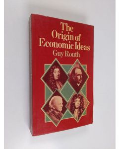 Kirjailijan Guy Routh käytetty kirja The Origin of Economic Ideas