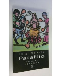 Kirjailijan Luigi Malerba käytetty kirja Pataffio : Roman (UUDENVEROINEN)