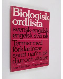 Kirjailijan Lars Olof Björn käytetty kirja Biologisk ordlista : svensk-engelsk - engelsk-svensk : termer med förklaringar samt namn på djur och växter