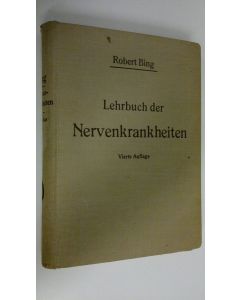 Kirjailijan Robert Bing käytetty kirja Lehrbuch der Nervenkrankheiten fur studierende und praktische ärzte in 30 vorlesungen