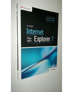 Kirjailijan Ari Laakso uusi kirja Internet Explorer 7 (UUSI)