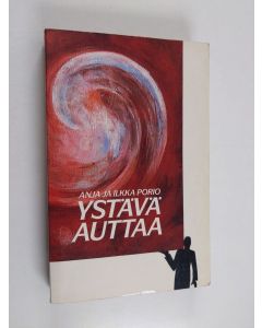 Kirjailijan Anja Porio käytetty kirja Ystävä auttaa