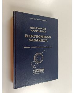 Kirjailijan Petri Hukki käytetty kirja Englantilais-suomalainen elektroniikan sanakirja = English-Finnish dictionary of electronics