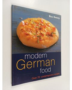 Kirjailijan Roz Denny käytetty kirja Modern German Food - Over 70 Contemporary Recipes
