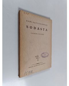 Kirjailijan Karl von Clausewitz käytetty kirja Sodasta : valikoima ajatelmia