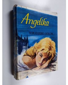 Kirjailijan Sergeanne Golon käytetty kirja Angelika : historiallinen romaani
