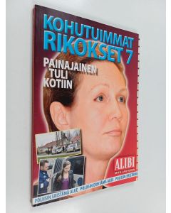 käytetty kirja Alibi : Kohutuimmat rikokset 7