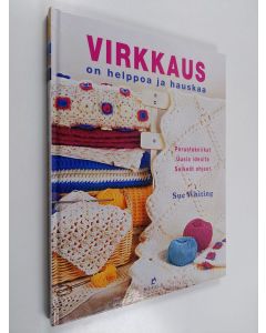 Kirjailijan Sue Whiting käytetty kirja Virkkaus on helppoa ja hauskaa