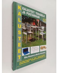 Kirjailijan Riku Himanen käytetty kirja Kalusteet terassille ja puutarhaan