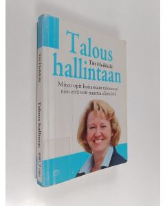Kirjailijan Titi Heikkilä käytetty kirja Talous hallintaan! : miten opit hoitamaan talouttasi niin, että voit nauttia elämästä