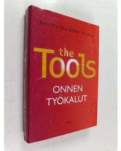 Kirjailijan Phil Stutz & Barry Michels käytetty kirja The tools : onnen työkalut