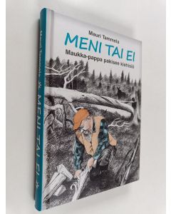 Kirjailijan Mauri Tammela käytetty kirja Meni tai ei