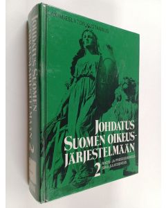 käytetty kirja Johdatus Suomen oikeusjärjestelmään  2 : Rikos- ja prosessioikeus sekä julkisoikeus