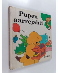 Kirjailijan Eric Hill käytetty kirja Pupen aarrejahti