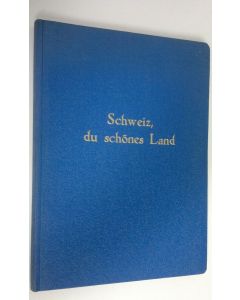 käytetty kirja Schweiz du schönes land