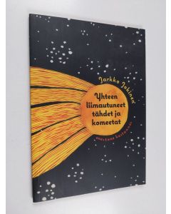 Kirjailijan Jarkko Jokinen käytetty kirja Yhteen liimautuneet tähdet ja komeetat