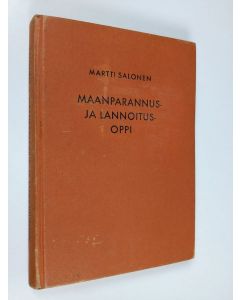 Kirjailijan Martti Salonen käytetty kirja Maanparannus- ja lannoitusoppi