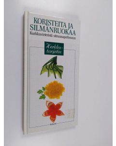 Kirjailijan June Budgen käytetty kirja Koristeita ja silmänruokaa : kurkkuvieteristä sitruunaperhoseen