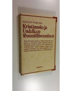 Kirjailijan Rudolf Frieling käytetty kirja Kristinusko ja uudelleen ruumiillistuminen
