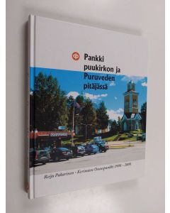 Kirjailijan Reijo Pakarinen käytetty kirja Pankki puukirkon ja Puruveden pitäjässä : Kerimäen osuuspankki 1908-2008