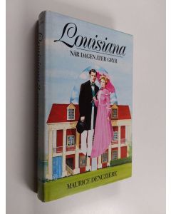 Kirjailijan Maurice Denuziere käytetty kirja Louisiana - När dagen åter gryr