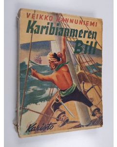 Kirjailijan Veikko Hannuniemi käytetty kirja Karibianmeren Bill : romaani merirosvolaivureista