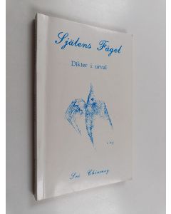 Kirjailijan Sri Chinmoy & Gunilla Siwerth käytetty kirja Själens fågel - dikter i urval