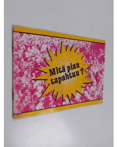 käytetty teos Mitä pian tapahtuu?