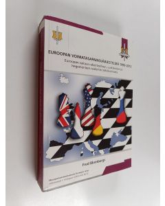 Kirjailijan Fred Blombergs käytetty kirja Euroopan voimatasapainojärjestelmä 1990-2012 : Euroopan vakaus rakenteellisen, uusklassisen ja hegemonisen realismin näkökulmasta