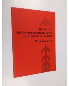 käytetty teos Helsingin reserviupseeripiiri ry:n ilmatorjuntakerho 25-vuotias 1972