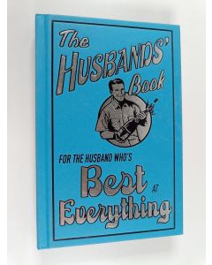 Kirjailijan Jim Maloney käytetty kirja The Husbands' Book - For the Husband Who's Best at Everything