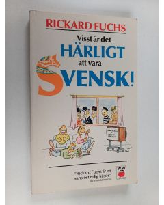 Kirjailijan Rickard Fuchs käytetty kirja Visst är det härligt att vara Svensk!