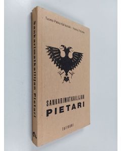 Kirjailijan Tuomo-Pekka Kalliomäki käytetty kirja Sankarimatkailijan Pietari
