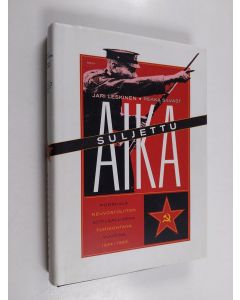 Kirjailijan Pekka Silvast & Jari Leskinen käytetty kirja Suljettu aika : Porkkala Neuvostoliiton sotilaallisena tukikohtana vuosina 1944-1956