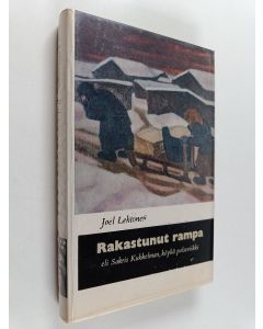 Kirjailijan Joel Lehtonen käytetty kirja Rakastunut rampa eli Sakris Kukkelman, köyhä polseviikki