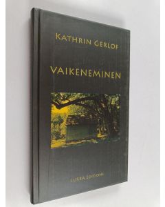 Kirjailijan Kathrin Gerlof käytetty kirja Vaikeneminen