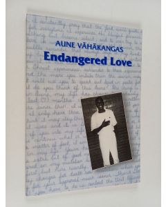 Kirjailijan Aune Vähäkangas käytetty kirja Endangered love