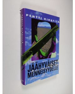 Kirjailijan Pentti Kirstilä käytetty kirja Jäähyväiset menneisyydelle : jännitysromaani