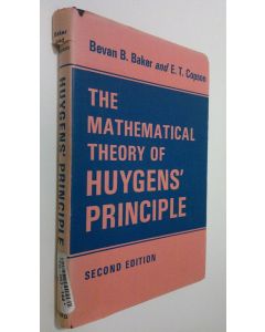 Kirjailijan Bevan B. Baker käytetty kirja The mathematical theory of huygens' principle